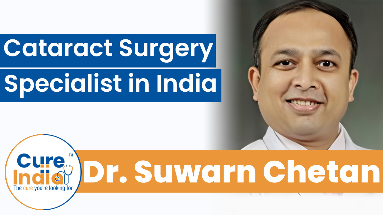 Dr. Suwarn Chetan: Cataract Surgery Specialist in India